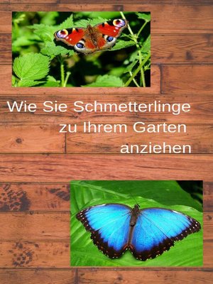 cover image of Wie Sie Schmetterlinge zu Ihrem Garten anziehen